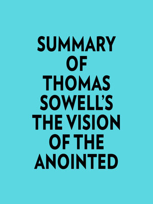cover image of Summary of Thomas Sowell's the Vision of the Anointed